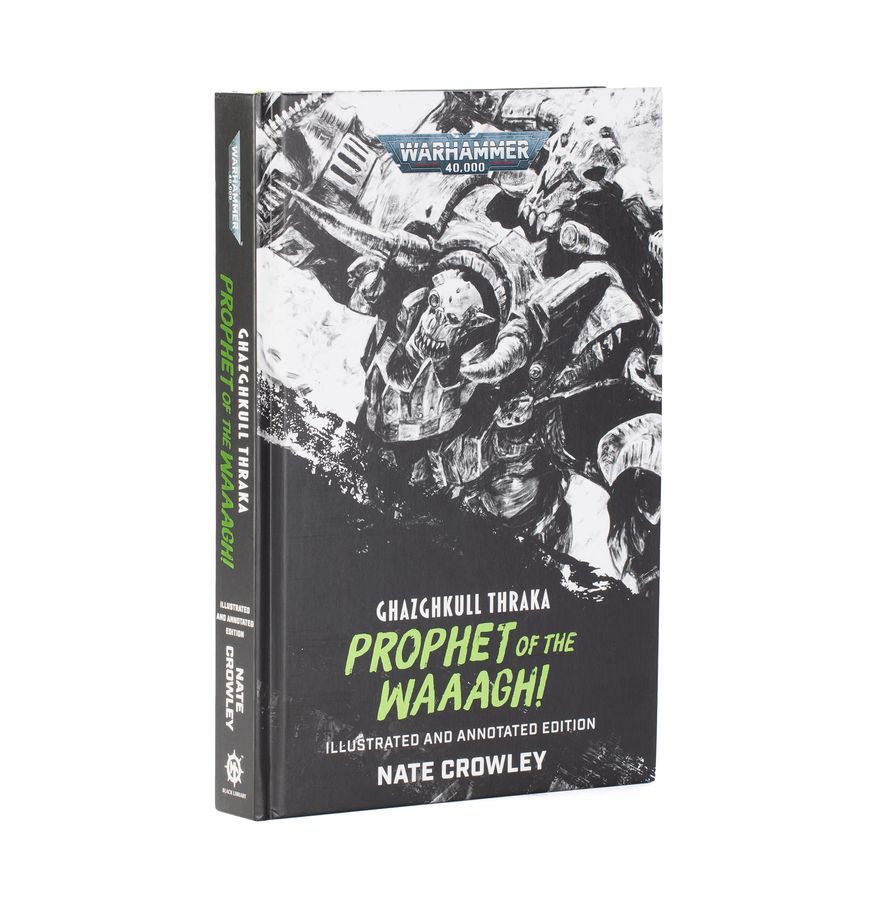 Black Library - Ghazghkull Thraka: Prophet of the Waaagh! (Illustrated and Annotated Edition)