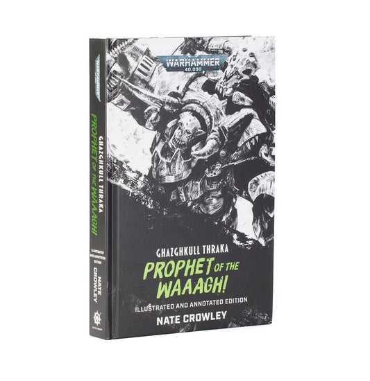 Black Library - Ghazghkull Thraka: Prophet of the Waaagh! (Illustrated and Annotated Edition)