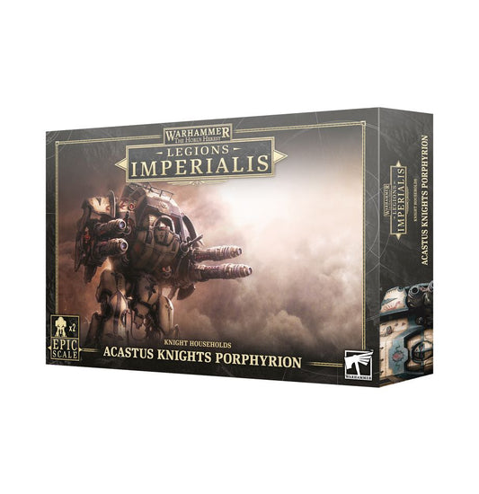 Legions Imperialis: Acastus Knights Porphyrion - 帝國軍團：阿卡斯托斯騎士波爾費里翁型